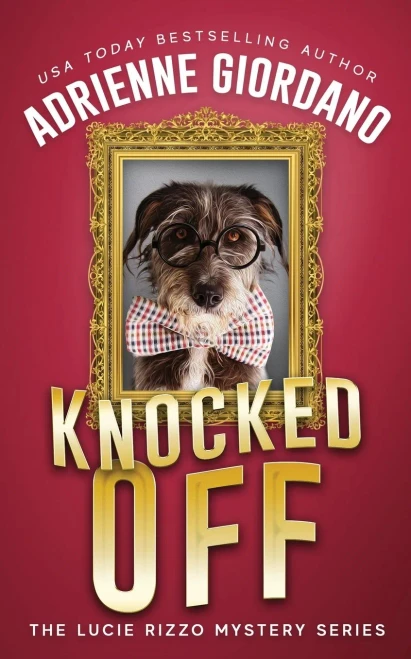 Knocked Off: Misadventures of a Frustrated Mob Princess (A Lucie Rizzo Mystery)