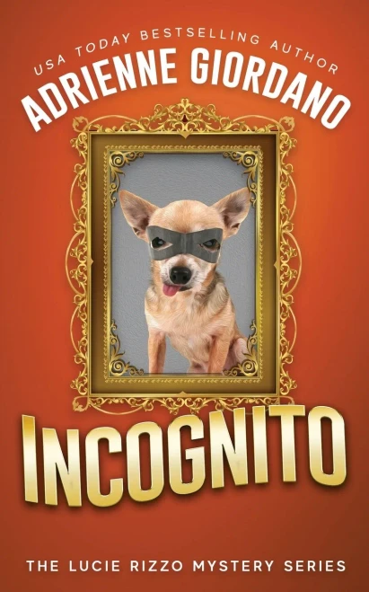 Incognito: Misadventures of a Frustrated Mob Princess (A Lucie Rizzo Mystery)