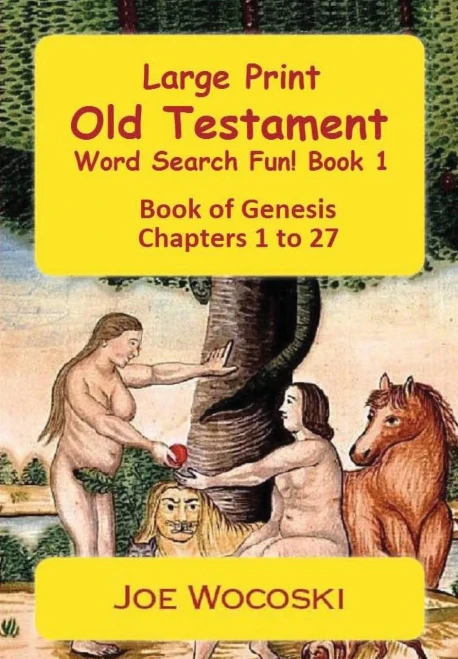 Large Print Old Testament Word Search Fun! Book 1: Book of Genesis Chapters 1 to 27 (Bible Word Search Books - Old Testament)