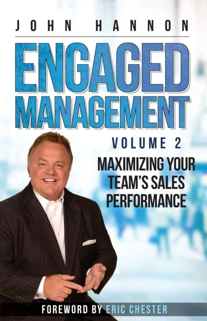 Engaged Management, Volume 2: Maximizing Your Teams Sales Performance