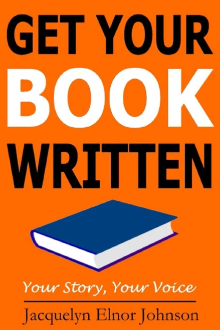 Get Your Book Written (How To Write Your Book Series)