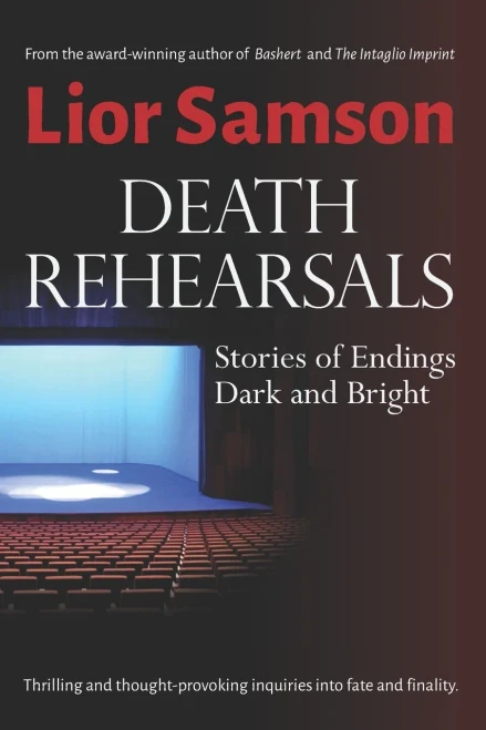 Death Rehearsals: Stories of Endings Dark and Bright