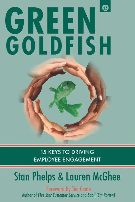 Green Goldfish 2: 15 Keys to Driving Employee Engagement