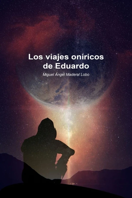 Los viajes oníricos de Eduardo (Spanish Edition)