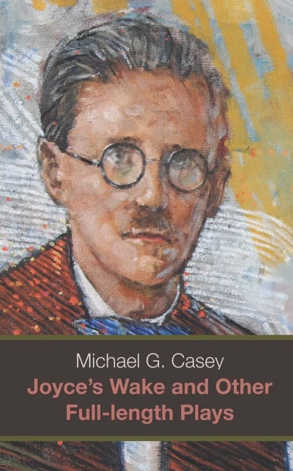 Joyces Wake and Other Full-length Plays