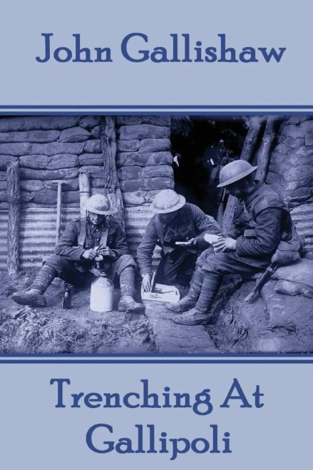 John Gallishaw - Trenching At Gallipoli