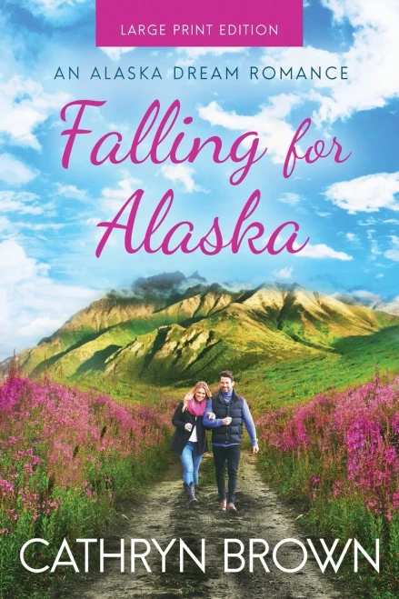 Falling for Alaska (An Alaska Dream Romance)