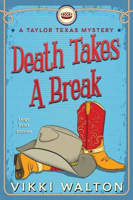 Death Takes A Break: A Taylor Texas Mystery