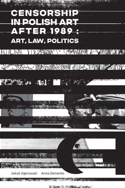 Censorship in Polish Art After 1989: Art, Law, Politics