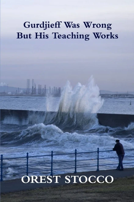 Gurdjieff Was Wrong But His Teaching Works