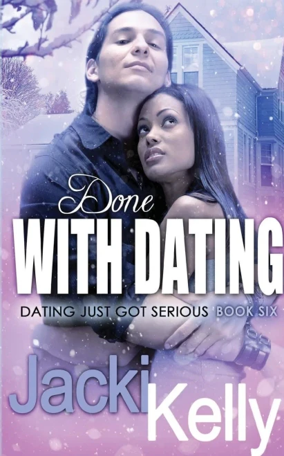 Done With Dating (Dating Just Got Serious)