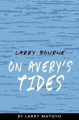 Larry Bourne: On Avery's Tides