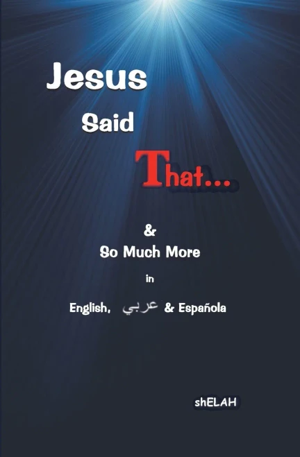 Jesus Said That: & So Much More in English, Arabic & Spanish