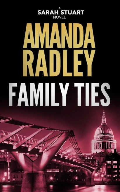 Family Ties: A gripping political thriller (Sarah Stuart Thrillers)