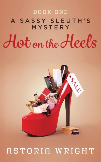 Hot on the Heels (A Sassy Sleuth's Mystery)