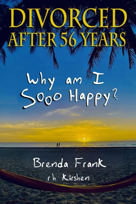 Divorced After 56 Years: Why Am I Sooo Happy?