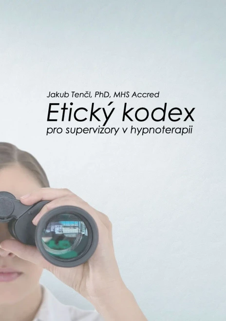 Etický kodex pro supervizory v hypnoterapii (Czech Edition)