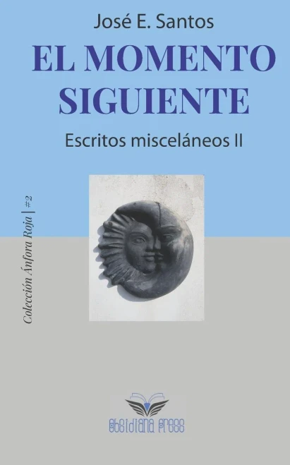 El momento siguiente: Escritos misceláneos II (Colección Ánfora Roja) (Spanish Edition)