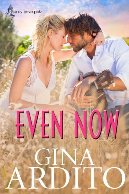 Even Now (Osprey Cove Pets)