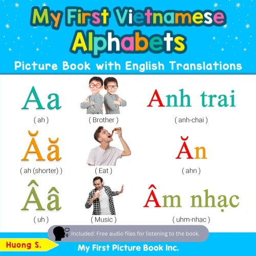 My First Vietnamese Alphabets Picture Book with English Translations: Bilingual Early Learning & Easy Teaching Vietnamese Books for Kids (Teach & Learn Basic Vietnamese words for Children)
