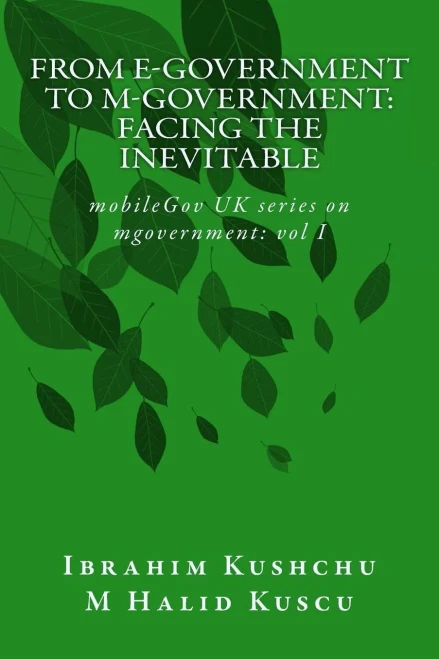 From E-government to M-government: Facing the Inevitable (mobileGov UK series on mGovernment)