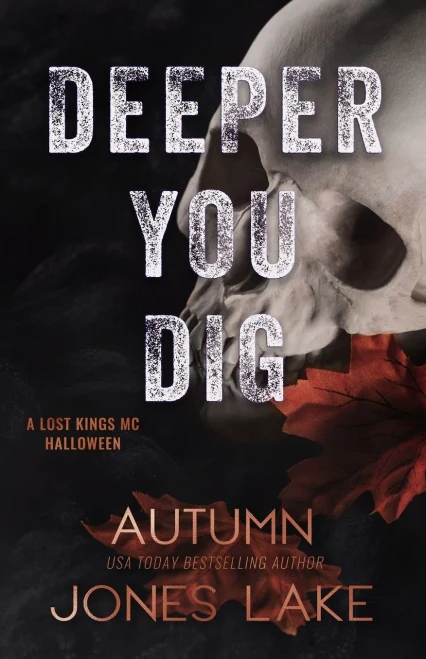 Deeper You Dig: A Lost Kings MC Halloween
