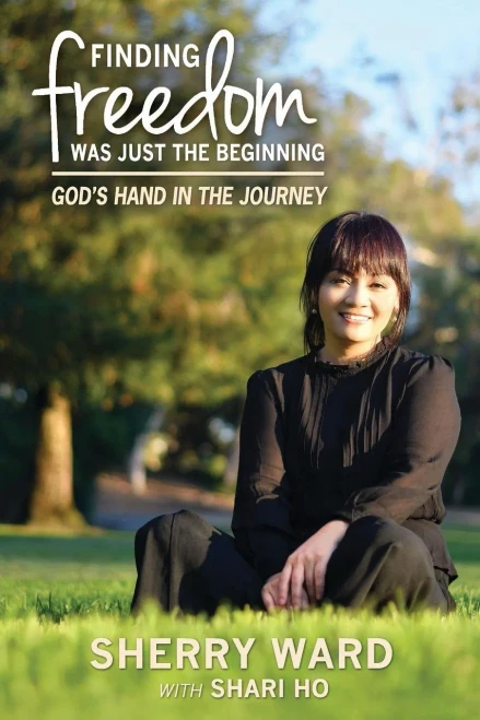 Finding Freedom Was Just the Beginning: God's Hand in the Journey (Shari Ho Story)