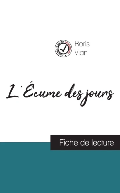 L'Écume des jours de Boris Vian (fiche de lecture et analyse complète de l'oeuvre) (French Edition)