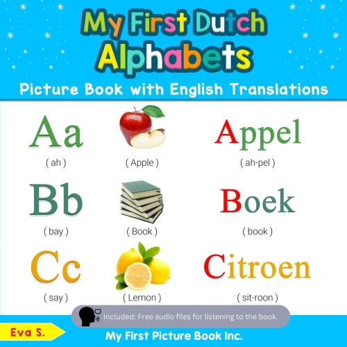 My First Dutch Alphabets Picture Book with English Translations: Bilingual Early Learning & Easy Teaching Dutch Books for Kids (Teach & Learn Basic Dutch words for Children)