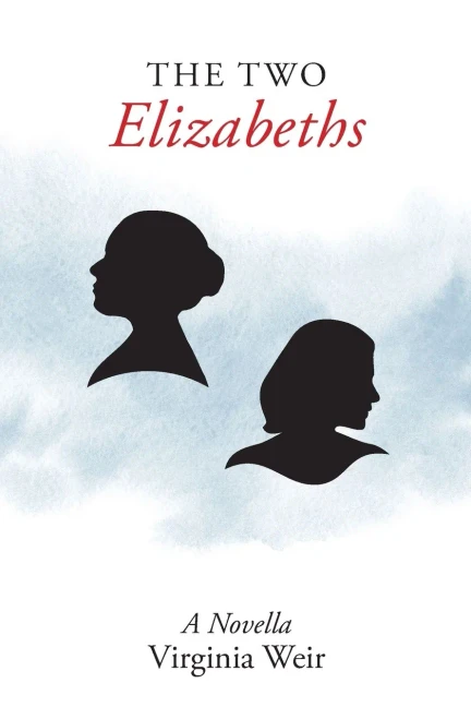 The Two Elizabeths: A Novella