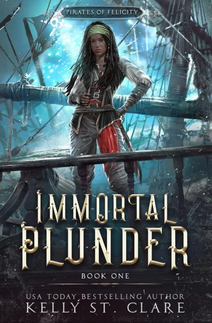 immortal plunder (Pirates of Felicity)