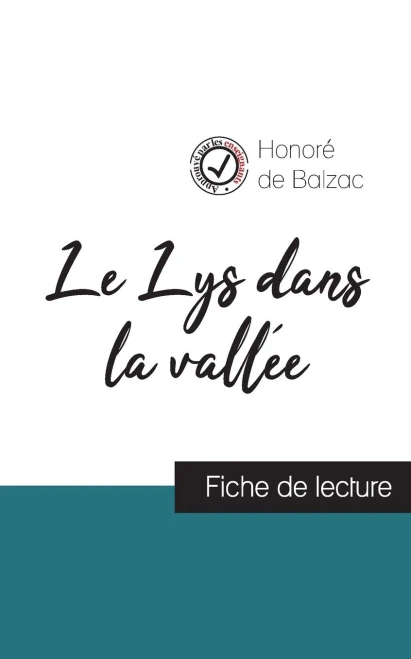 Le Lys dans la vallée de Balzac (fiche de lecture et analyse complète de l'oeuvre) (French Edition)