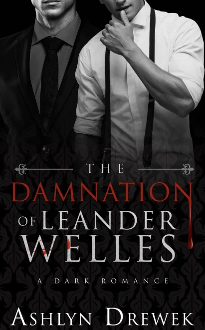 The Damnation of Leander Welles: Or, The Death & Life of Bennett Reeve