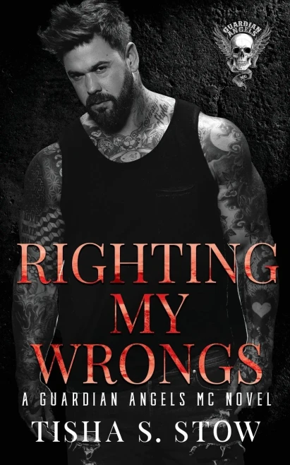 RIGHTING MY WRONGS: A GUARDIAN ANGELS MC NOVEL (GUARDIAN ANGELS MC SERIES)
