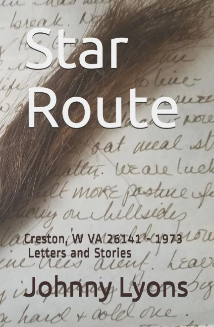 Star Route: Creston, W VA 26141 - 1973 Letters and Stories