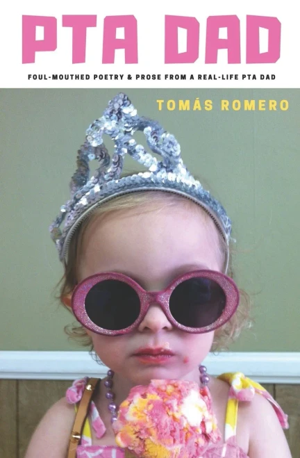 PTA Dad: Foul-Mouthed Poetry & Prose from a Real-Life PTA Dad