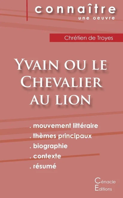 Fiche de lecture Yvain ou le Chevalier au lion de Chrétien de Troyes (Analyse littéraire de référence et résumé complet) (French Edition)