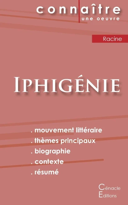 Fiche de lecture Iphigénie de Jean Racine (Analyse littéraire de référence et résumé complet) (French Edition)