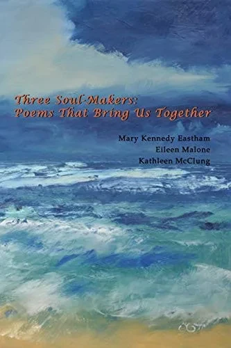 Three Soul-Makers: Poems That Bring Us Together: Poetrylandia 5