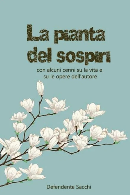 La pianta dei sospiri con alcuni cenni su la vita e su le opere dell'autore (Italian Edition)