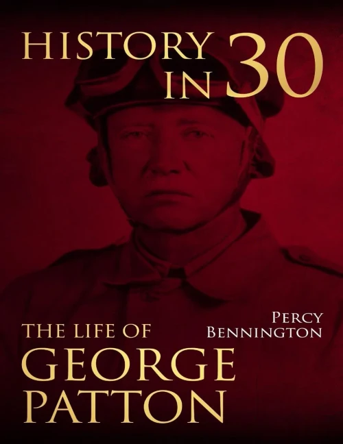 History in 30: The Life of General George S. Patton