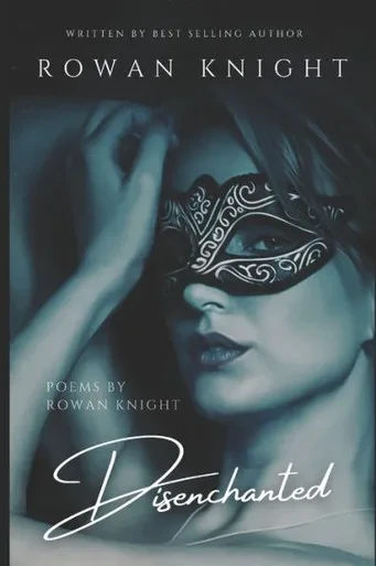 Disenchanted: Poems by Rowan Knight