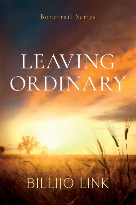 Leaving Ordinary: Large Print (Bonetrail Series)