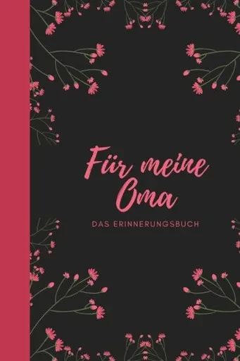 Für meine Oma das Erinnerungsbuch: Geschenkideen für Oma I personalisiertes Geschenk für Großmutter zum Geburtstag Weihnachten I (German Edition)