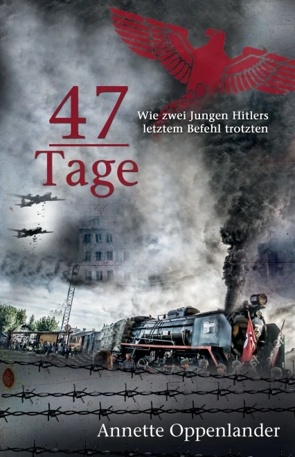 47 Tage: Wie zwei Jungen Hitlers letztem Befehl trotzten (German Edition)