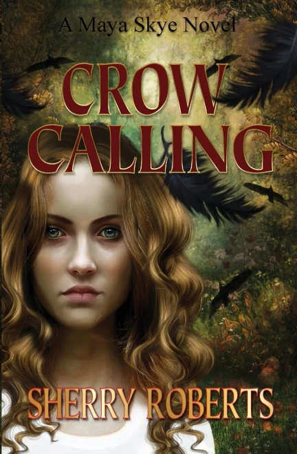 Crow Calling (Maya Skye Novels)
