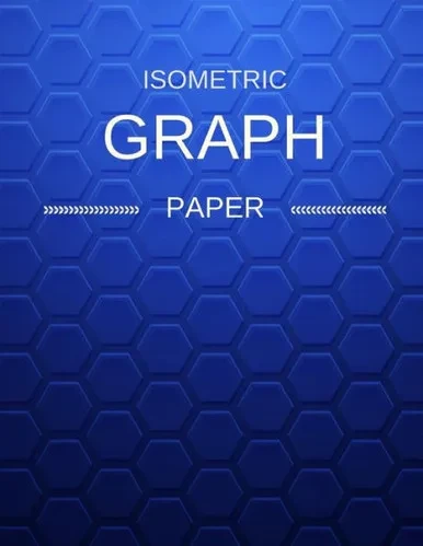 Isometric Graph Paper: Draw Your Own 3D, Sculpture or Landscaping Geometric Designs! 1/4 inch Equilateral Triangle Isometric Graph Recticle Triangular Paper