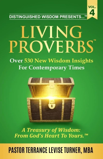Distinguished Wisdom Presents . . . "Living Proverbs"-Vol. 4: Over 530 New Wisdom Insights For Contemporary Times (Vol.4)