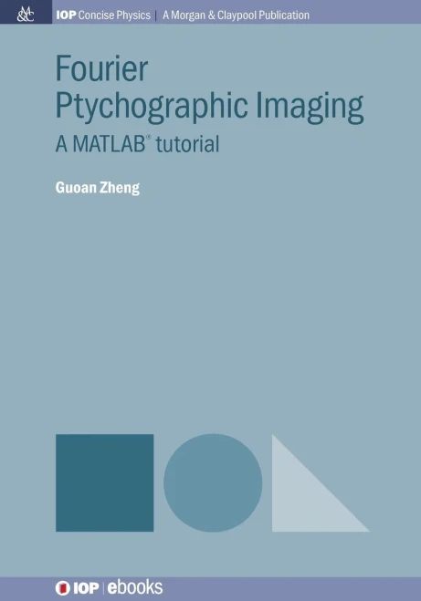 Fourier Ptychographic Imaging: A Matlab Tutorial (Iop Concise Physics)