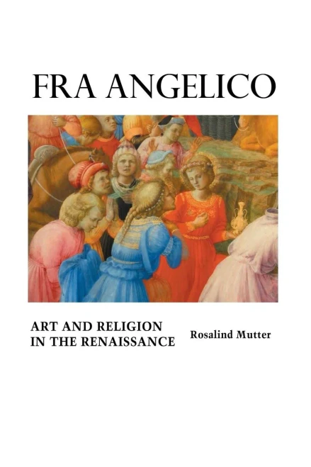 Fra Angelico: Art and Religion in the Renaissance (Painters)